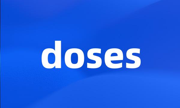 doses
