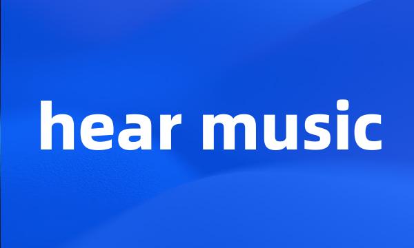 hear music