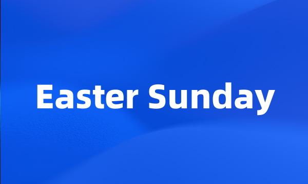 Easter Sunday