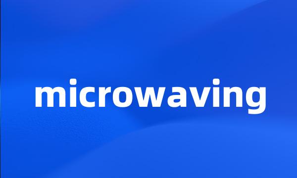 microwaving