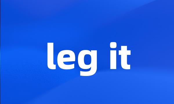 leg it