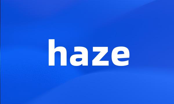 haze