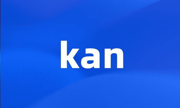 kan