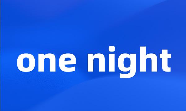 one night