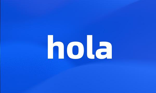 hola