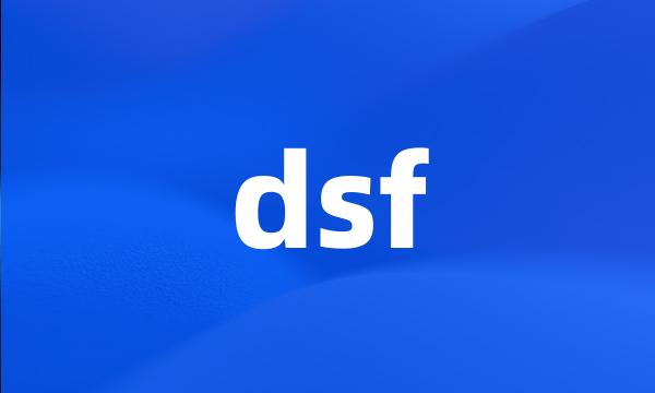 dsf