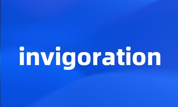 invigoration