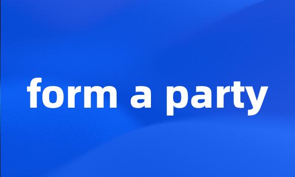 form a party