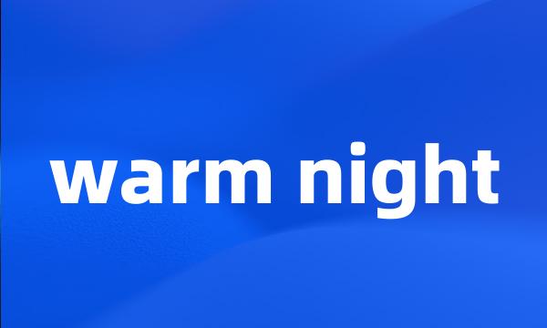 warm night