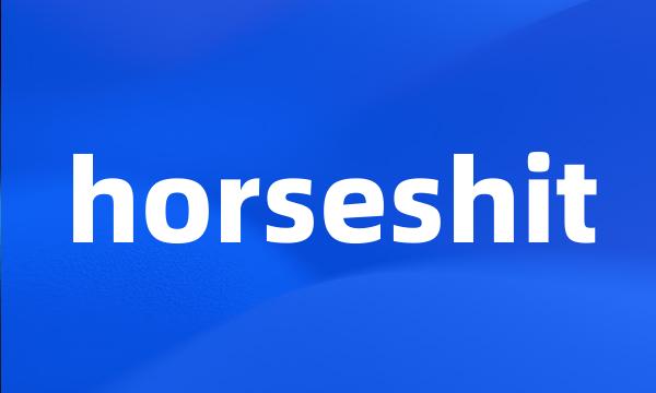 horseshit