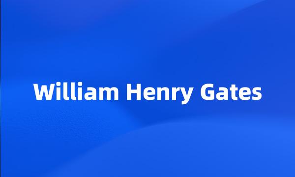 William Henry Gates