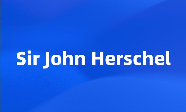 Sir John Herschel