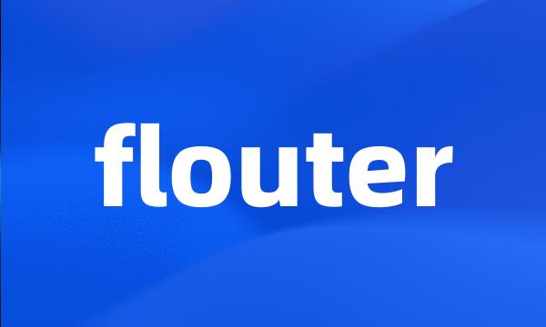 flouter