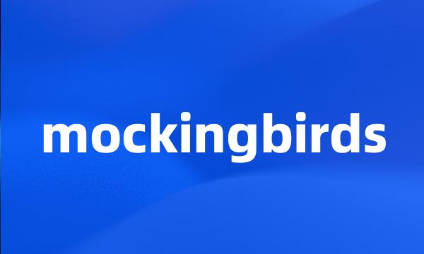 mockingbirds