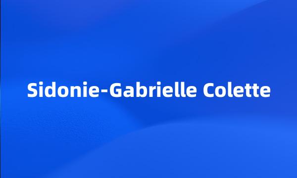 Sidonie-Gabrielle Colette