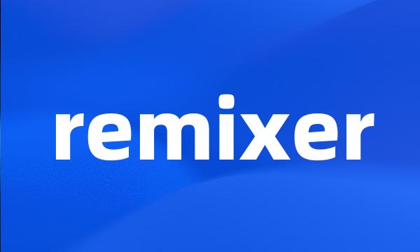 remixer