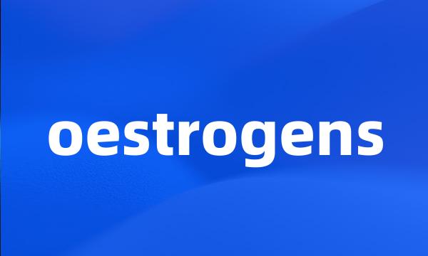 oestrogens