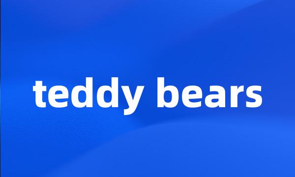 teddy bears