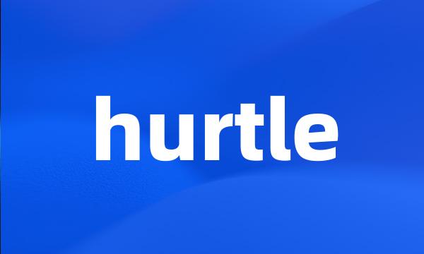 hurtle