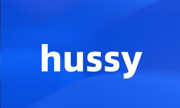 hussy