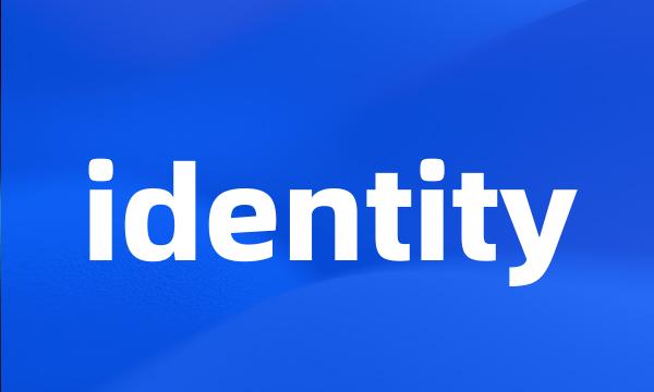 identity