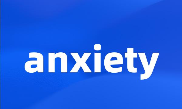 anxiety