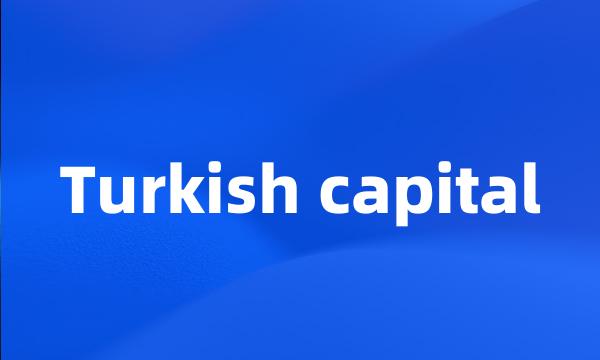 Turkish capital