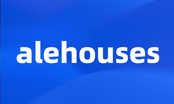 alehouses