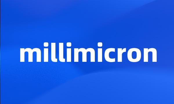 millimicron