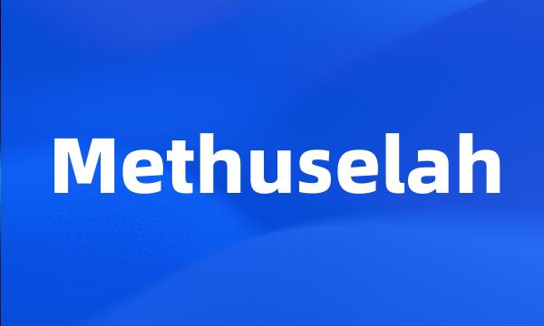 Methuselah