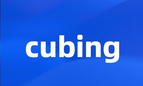 cubing