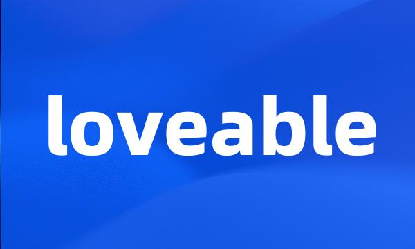 loveable