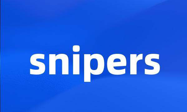 snipers