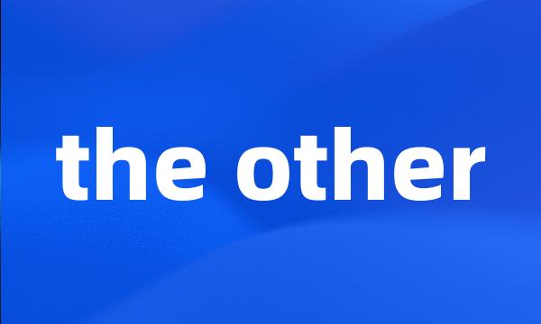 the other