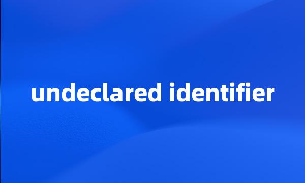 undeclared identifier