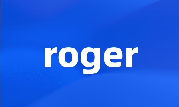 roger