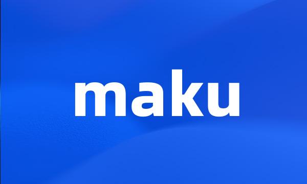 maku