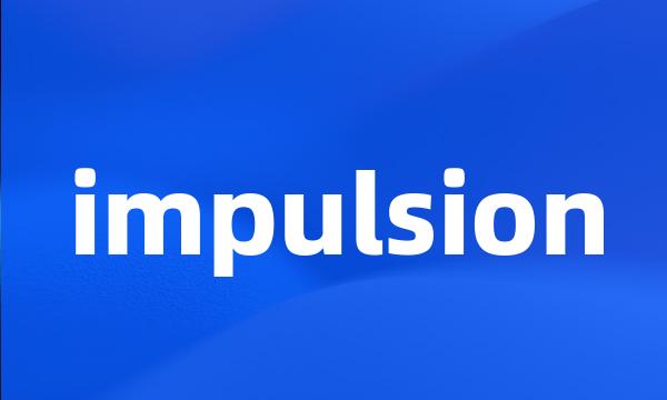 impulsion