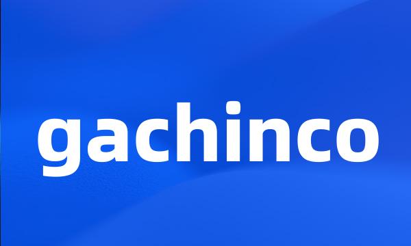 gachinco