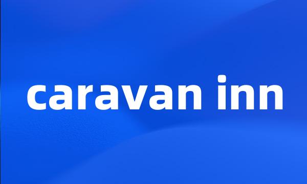 caravan inn