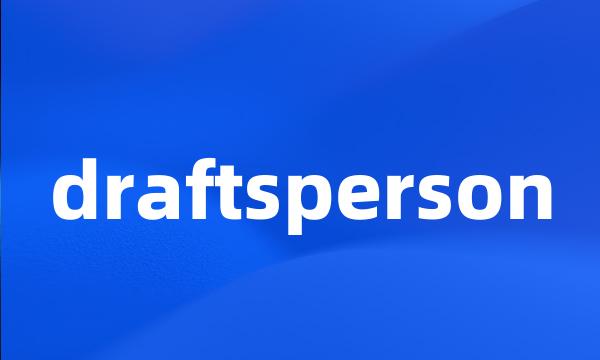 draftsperson