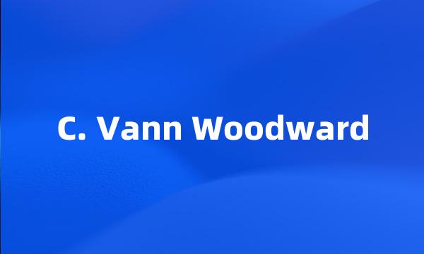 C. Vann Woodward