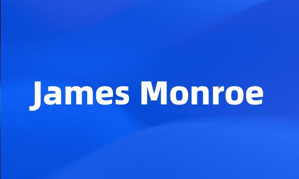 James Monroe