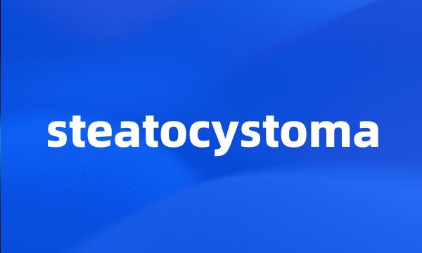 steatocystoma