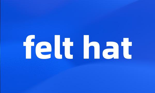 felt hat