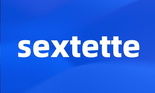 sextette