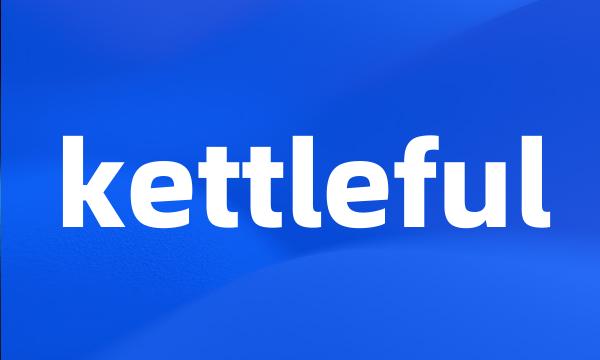 kettleful