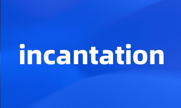 incantation
