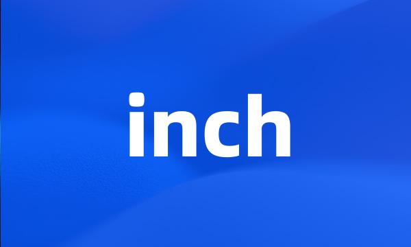 inch