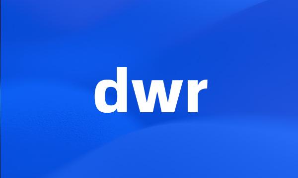 dwr